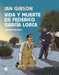 vida y muerte de federico garcia lorca-ian gibson-quique palomo-9788466665087 vida y muerte de federico garcia lorca-ian gibson-quique palomo-9788466665087