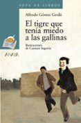 el tigre que tenia miedo a las gallinas-alfredo gomez cerda-9788466739887 el tigre que tenia miedo a las gallinas-alfredo gomez cerda-9788466739887