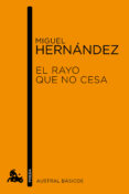 el rayo que no cesa-miguel hernandez-9788467007787 el rayo que no cesa-miguel hernandez-9788467007787