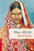 hijas dificiles-manju kapur-9788467027587 hijas dificiles manju kapur 9788467027587