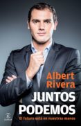 (pe) juntos podemos: el futuro esta en nuestras manos-albert rivera-9788467040487 (pe) juntos podemos: el futuro esta en nuestras manos-albert rivera-9788467040487