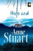 hielo azul-anne stuart-9788467156287 hielo azul-anne stuart-9788467156287
