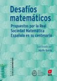 desafios matematicos propuestos por la real sociedad matematica e n su centenario-9788467557787 desafios matematicos propuestos por la real sociedad matematica e n su centenario-9788467557787