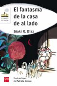 el fantasma de la casa de al lado-iñaki rodriguez diaz-9788467590487 el fantasma de la casa de al lado-iñaki rodriguez diaz-9788467590487