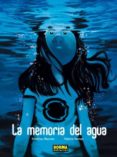 la memoria del agua-mathieu reynes-9788467912487 la memoria del agua-mathieu reynes-9788467912487