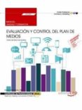 (uf2366) manual. evaluacion y control del plan de medios. certificados de profesionalidad. gestion de marketing y-9788468155487 (uf2366) manual. evaluacion y control del plan de medios. certificados de profesionalidad. gestion de marketing y-9788468155487