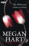 la distancia entre nosotros (ebook)-megan hart-9788468763187 la distancia entre nosotros (ebook)-megan hart-9788468763187