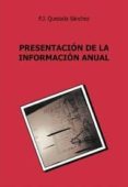 presentacion de la informacion anual-francisco javier quesada sanchez-9788473601887 presentacion de la informacion anual-francisco javier quesada sanchez-9788473601887