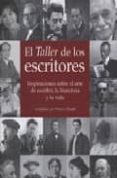 el taller de los escritores: inspiraciones sobre el arte de escri bir, la literatura y la vida-francis amalfi-9788475563787 el taller de los escritores: inspiraciones sobre el arte de escri bir, la literatura y la vida-francis amalfi-9788475563787