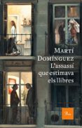 l assassí que estimava els llibres-marti dominguez-9788475886787 l assassí que estimava els llibres-marti dominguez-9788475886787