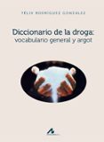 diccionario de la droga: vocabulario general y argot-9788476358887 diccionario de la droga: vocabulario general y argot-9788476358887