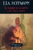 el hombre de la arena y otras historias siniestras-e.t.a. hoffmann-9788477025887 el hombre de la arena y otras historias siniestras-e.t.a. hoffmann-9788477025887