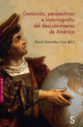 gestación, perspectivas e historiografía del descubrimiento de américa-david gonzalez cruz-9788477375487 gestación, perspectivas e historiografía del descubrimiento de américa-david gonzalez cruz-9788477375487
