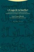 a zaga de tu huella: la enseñanza de las lenguas semiticas en sal amanca en tiempos de san juan de la cruz-luce lopez-baralt-9788481648287 a zaga de tu huella: la enseñanza de las lenguas semiticas en sal amanca en tiempos de san juan de la cruz-luce lopez-baralt-9788481648287