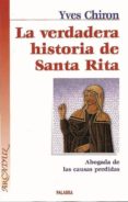 la verdadera historia de santa rita: abogada de las causas perdid as-yves chiron-9788482397887 la verdadera historia de santa rita: abogada de las causas perdid as-yves chiron-9788482397887