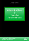 valores juridicos y derechos fundamentales-juan carlos suarez villegas-ramon soriano diaz-9788483116487 valores juridicos y derechos fundamentales-juan carlos suarez villegas-ramon soriano diaz-9788483116487