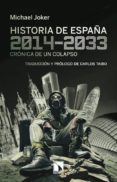 historia de españa, 2014-2033: cronica de un colapso-michael joker-9788483198087 historia de españa, 2014-2033: cronica de un colapso-michael joker-9788483198087