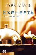 expuesta (solo una noche 2) (ebook)-kyra davis-9788483655887 expuesta (solo una noche 2) (ebook)-kyra davis-9788483655887