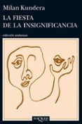 la fiesta de la insignificancia-milan kundera-9788483839287 la fiesta de la insignificancia-milan kundera-9788483839287