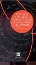 breviario de citas.frases latinas de uso comun en español-jose antonio martinez conesa-9788484255987 breviario de citas.frases latinas de uso comun en español-jose antonio martinez conesa-9788484255987