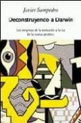 deconstruyendo a darwin-javier sampedro-9788484328087 deconstruyendo a darwin-javier sampedro-9788484328087