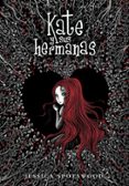 kate y sus hermanas-jessica spotwood-9788484418887 kate y sus hermanas-jessica spotwood-9788484418887