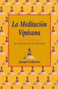 la meditacion vipasana: la practica de la libertad (2ª ed.)-joseph f. goldberg-joseph goldstein-9788486615987 la meditacion vipasana: la practica de la libertad (2ª ed.)-joseph f. goldberg-joseph goldstein-9788486615987