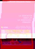 la educacion fisica en la enseñanza primaria: una propuesta curri cular para la reforma-marta castañer balcells-oleguer camerino foguet-9788487330087 la educacion fisica en la enseñanza primaria: una propuesta curri cular para la reforma-marta castañer balcells-oleguer camerino foguet-9788487330087