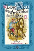 el libro azul de los cuentos de hadas (vol. ii)-andrew lang-9788488066787 el libro azul de los cuentos de hadas (vol. ii)-andrew lang-9788488066787
