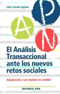 el analisis transaccional ante los nuevos retos sociales-lluis casado esquius-9788490233887 el analisis transaccional ante los nuevos retos sociales-lluis casado esquius-9788490233887