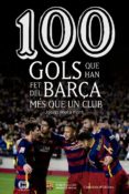 100 gols que ha fet del barça mes que un club-josep riera font-9788490344187 100 gols que ha fet del barça mes que un club-josep riera font-9788490344187