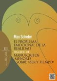 problema emocional de la realidad seguido de manuscritos menores sobre ser y tiempo-max scheler-9788490550687 problema emocional de la realidad seguido de manuscritos menores sobre ser y tiempo-max scheler-9788490550687