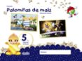 proyecto palomitas de maíz educación infantil 5 años 2º trimestre castellano mec-9788490678787 proyecto palomitas de maíz educación infantil 5 años 2º trimestre castellano mec-9788490678787