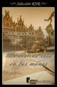 mi destino en tus manos (ebook)-laimie scott-9788490699287 mi destino en tus manos (ebook)-laimie scott-9788490699287