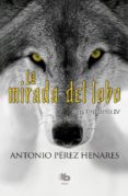 la mirada del lobo (saga prehistorica iv)-antonio perez henares-9788490703687 la mirada del lobo (saga prehistorica iv)-antonio perez henares-9788490703687