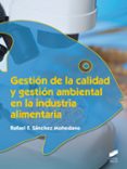 gestion de la calidad y gestion ambiental en la industria alimentaria-9788490771587 gestion de la calidad y gestion ambiental en la industria alimentaria-9788490771587