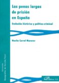 las penas largas de prision en españa-noelia corral maraver-9788490855287 las penas largas de prision en españa-noelia corral maraver-9788490855287