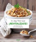¡revitalizate!: las mejores recetas de la cocina energetica-jorge perez-calvo-9788491180487 ¡revitalizate!: las mejores recetas de la cocina energetica-jorge perez-calvo-9788491180487