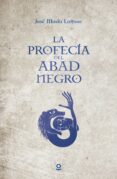 la profecía del abad negro-jose maria latorre-9788491221487 la profecía del abad negro-jose maria latorre-9788491221487