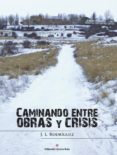 caminando entre obras y crisis (ebook)-9788491260387 caminando entre obras y crisis (ebook)-9788491260387