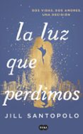 la luz que perdimos-jill santopolo-9788491291787 la luz que perdimos-jill santopolo-9788491291787