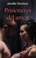 prisioneros del amor (ebook)-janelle denison-9788491885887 prisioneros del amor (ebook)-janelle denison-9788491885887