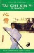 tai chi xin yi de shaolin: salud y armonia para el cuerpo y la me nte-antonio medrano-rafael alonso-9788492158287 tai chi xin yi de shaolin: salud y armonia para el cuerpo y la me nte-antonio medrano-rafael alonso-9788492158287