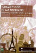 turismo y ocio en las sociedades: dinamismo, desarrollo turistico y riesgos-violante martinez quintana-9788492477487 turismo y ocio en las sociedades: dinamismo, desarrollo turistico y riesgos-violante martinez quintana-9788492477487
