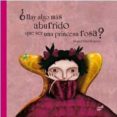 ¿hay algo mas aburrido que ser una princesa rosa?-raquel diaz reguera-9788492595587 ¿hay algo mas aburrido que ser una princesa rosa?-raquel diaz reguera-9788492595587