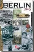 berlin 1945: la defensa de la capital del reich-antonio carrasco garcia-9788492714087 berlin 1945: la defensa de la capital del reich-antonio carrasco garcia-9788492714087
