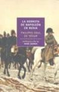 la derrota de napoleon en rusia-philippe paul de segur-9788492723287 la derrota de napoleon en rusia-philippe paul de segur-9788492723287