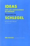 ideas: con las anotaciones de novalis-friedrich schlegel-9788492913787 ideas: con las anotaciones de novalis-friedrich schlegel-9788492913787