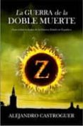la guerra de la doble muerte-alejandro castroguer-9788492924387 la guerra de la doble muerte-alejandro castroguer-9788492924387