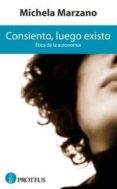 consiento luego existo-michela marzano-9788493699987 consiento luego existo-michela marzano-9788493699987